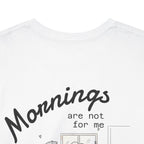 Mornings Are Not For Me Tee — Cute Couple Morning Cartoon T-Shirt